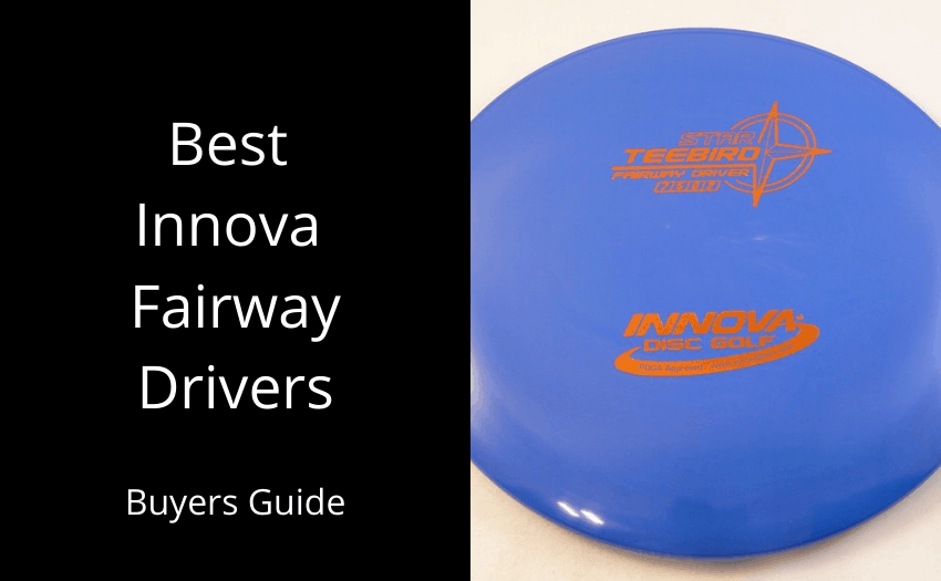 5 Best Innova Fairway Drivers [2022 Buyers Guide]