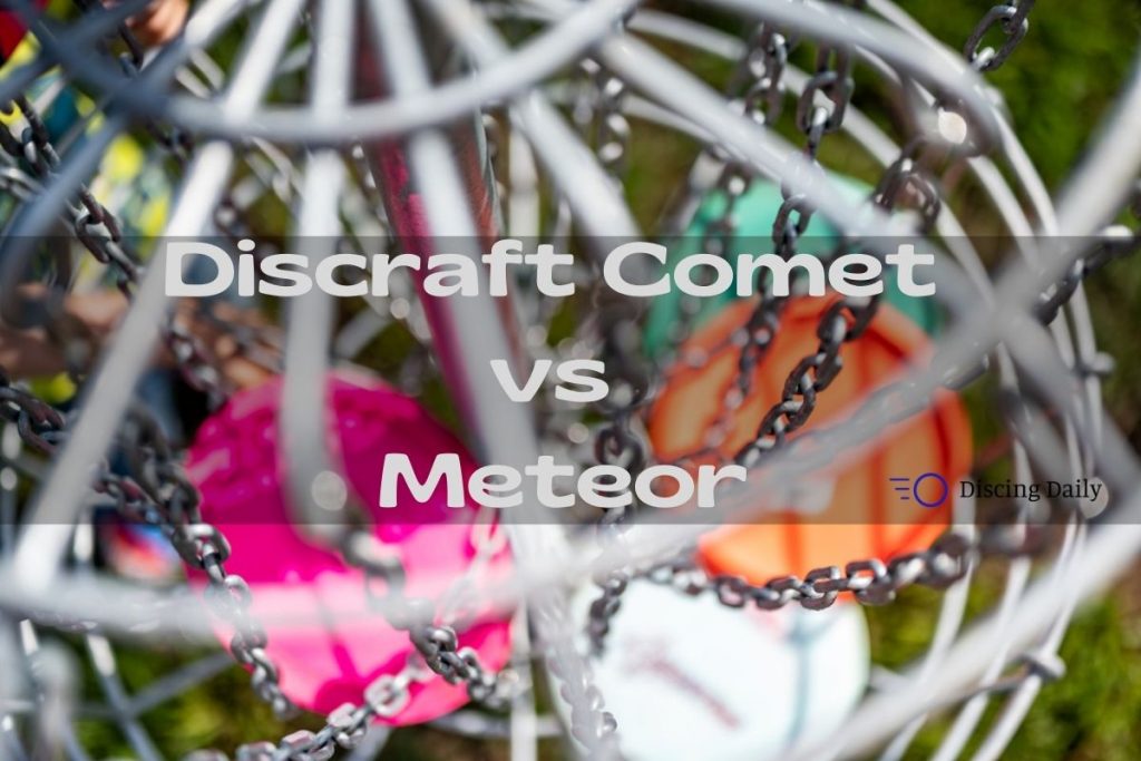Discraft Comet vs Meteor Review